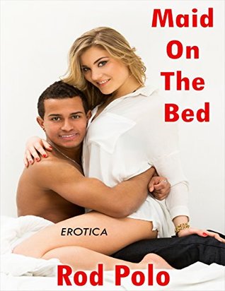 Erotica: Maid On the Bed (Kindle Edition)