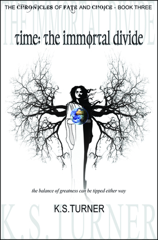 Time: The Immortal Divide (Chronicles of Fate and Choice, #3)