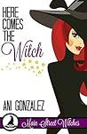 Here Comes the Witch by Ani Gonzalez Here Comes the Witch by Ani Gonzalez