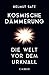 Kosmische Dämmerung: Die We...