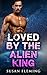 Loved By The Alien King (Short Stories, Collections, Box Sets, Steamy)