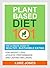 Plant Based Diet 101: The Ultimate Guide to Healthy, Sustainable Eating Habits
