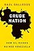 Crude Nation by Raúl Gallegos