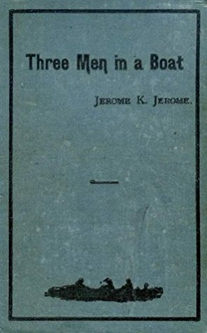 Three Men in a Boat (To Say Nothing of the Dog): Illustrated, 1889 edition