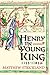 Henry the Young King, 1155-1183
