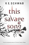 This Savage Song by Victoria Schwab