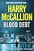 Blood Debt by Harry McCallion