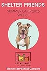 Shelter Friends Summer Camp 2016: Week 3 (Elementary School)
