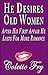 He Desires Old Women: After...