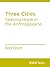 Three Cities: Seeking Hope in the Anthropocene
