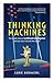 Thinking Machines: The inside story of Artificial Intelligence and our race to build the future