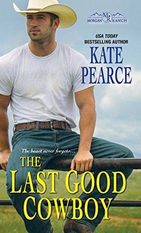 The Last Good Cowboy (Morgan Ranch, #3)