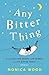 Any Bitter Thing: An evocative tale of love, loss and understanding