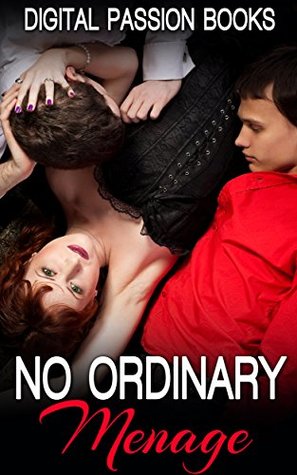 MENAGE: No Ordinary Menage (MMF Menage Collection) (New Adult Taboo Romance Threesome Short Stories Book 1)