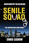 Senile Squad by Chris LeGrow