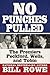 No Punches Pulled by Bill Rowe