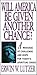 Will America Be Given Another Chance?: A Message of Challenge and Hope for Today's Spiritual Crisis
