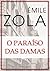 O Paraíso das Damas by Émile Zola