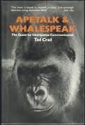 Apetalk and Whalespeak: The Quest for Interspecies Communication (Paperback)