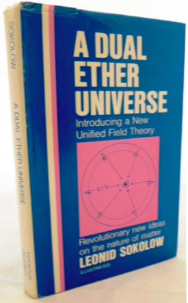 A dual ether universe: Introducing a new unified field theory (An Exposition-university book)