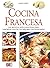 Cocina francesa: Recetas clásicas y secretos gourmet (Spanish Edition)