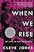 When We Rise: My Life in th...