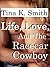 Life, Love, And The Racecar Cowboy (The Life, Love, And... Series Book 4)