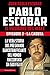Pablo Escobar. Il padrone del male. Episodio 3. La caduta by Juan Pablo Escobar
