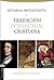 La reforma protestante y la tradición intelectual cristiana (Spanish Edition)