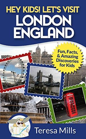 Hey Kids! Let's Visit London England (Hey Kids! Let's Visit #4)