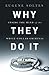 Why They Do It: Inside the Mind of the White-Collar Criminal