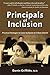 Principals of Inclusion: Practical Strategies to Grow Inclusion in Urban Schools