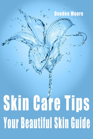 Skin Care Tips: Your Beautiful Skin Guide