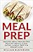 Meal Prep: Amazing Meal Prep Recipes: Healthy Meals, Clean Eating, & Meal Prep for Weight Loss (Meal Prep for Weight Loss & Meal Prep Recipes)