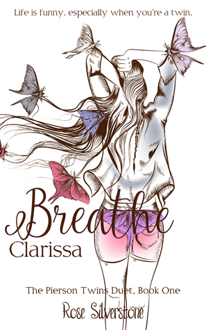 Breathe Clarissa (The Pierson Twins Duet, #1)
