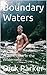 Boundary Waters by Dick Parker