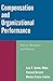 Compensation and Organizational Performance: Theory, Research, and Practice
