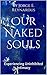 Our Naked Souls: Experiencing Uninhibited Intimacy
