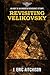 Revisiting Velikovsky: An Audit of an Innovative Revisionist Attempt