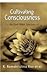 Cultivating Consciousness: ...