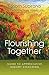 Flourishing Together: Guide To Appreciative Inquiry Coaching