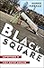 Black Square: Adventures in...