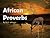 African Proverbs by M.D. Johnson African Proverbs by M.D. Johnson