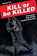 Kill or be Killed #2