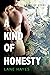 A Kind of Honesty (A Kind o...