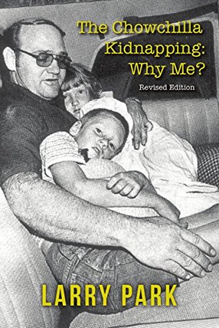 The Chowchilla Kidnapping: Why Me?: Revised Edition (Kindle Edition)