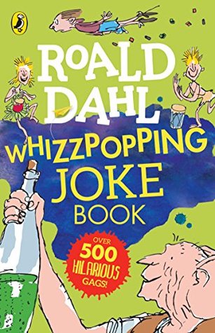 Roald Dahl: Whizzpopping Joke Book: A side-splittingly fun joke book for kids (Dahl Fiction)