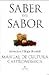 Saber del sabor: Manual de cultura gastronómica