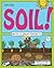 Explore Soil!: With 25 Great Projects (Explore Your World)