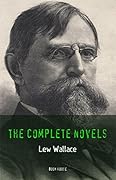 Lew Wallace: The Complete Novels